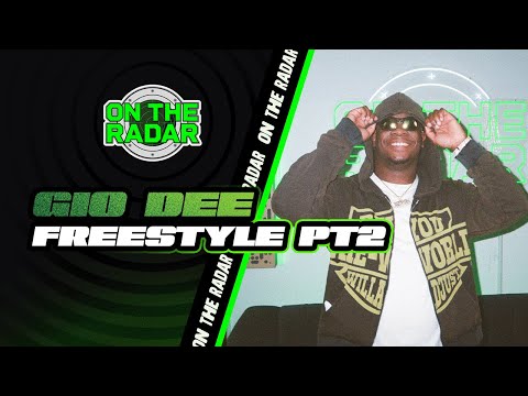 The Gio Dee "On The Radar" Freestyle (PART 2)