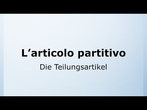 36 - Der Teilungsartikel | L’articolo partitivo | Italienisch leicht gemacht mit Ottimo! 🇮🇹