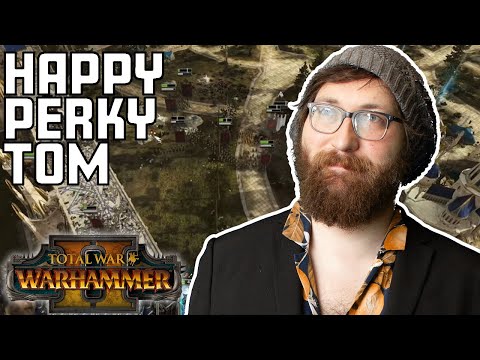 Happy Perky Tom! w/ Tom & Ben - Total War: Warhammer II - 31/03/21
