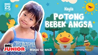 Download lagu Kayla - Potong Bebek Angsa 🐥 ( Waktu Ku Kecil ) IMC RECORDS mp3