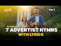 7 Most Loved SDA Hymns With Lyrics Adventist Hymns Everyone Knows Vol 3