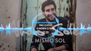 Alvaro Soler - El Mismo Sol Pino Licata Dj &amp; Andrew Dj Remix