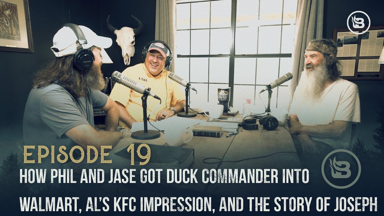 Ep 19 | How Phil and Jase Got Duck Commander into Walmart, Al’s KFC Impression, and the Story of Joseph