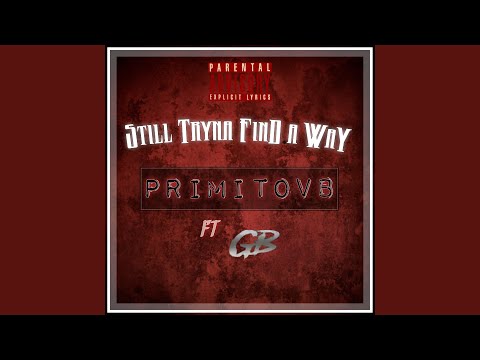 Still Tryna Find a Way (feat. GB)