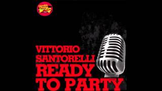 Vittorio Santorelli - Ready To Party ft. King David (Quietboy Instrumental Mix)