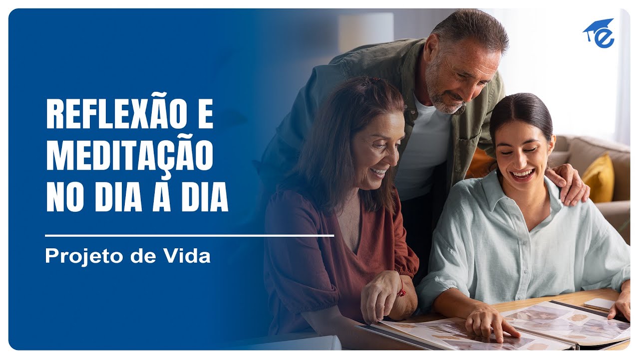 REFLEXÃO E MEDITAÇÃO NO DIA A DIA | 15