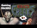 Gaming Blacklist Bio F R E A K S