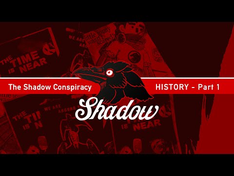 History of The Shadow Conspiracy - Part 1