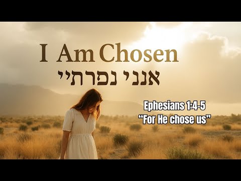 I Am Chosen by Grace – English-Hebrew Messianic Worship Anthem