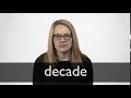 How to pronounce DECADE in British English