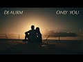 DJ AURM - Only You