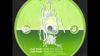 Jayl Funk - Hold That Groove (Original Mix)