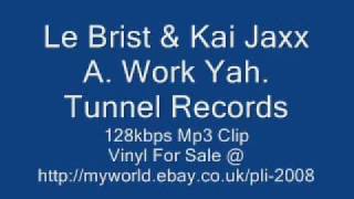 Le Brist & Kai Jaxx - Work Yah / Funky Pitch - Tunnel Records - Hardtrance / Hardstyle