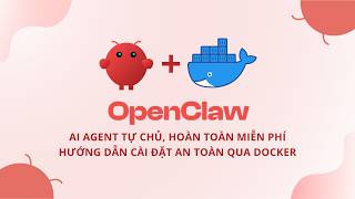 OpenClaw - Tìm hiểu kiến trúc và Cài đặt an toàn qua docker