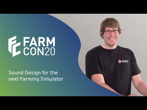 Sound Design for the next Farming Simulator (Stefan Geiger)