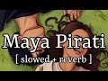 Maya Pirati [ slowed + reverb ] || Kali Parasad Baskota || Nepali Lofi
