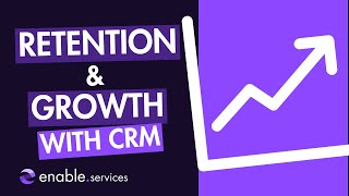 How CRM helps to retain and grow existing customers