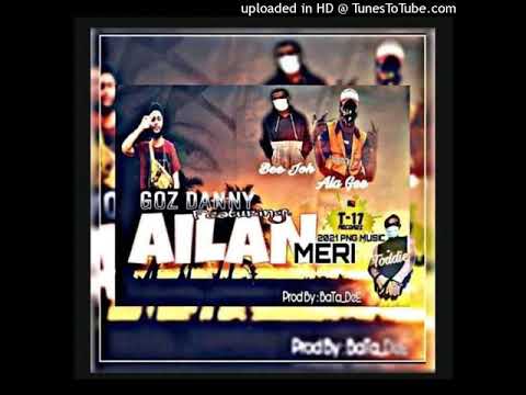Ailan Meri (2021 PNG MUSIC)-Goz Danny X Beejoh X Toddie Laween X Ala Gee @T17 RECORDS