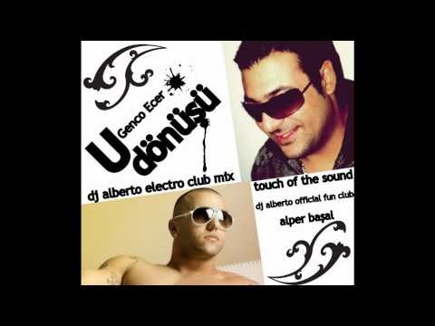 Genco Ecer   U dönüşü   dj alberto electro club mix!!