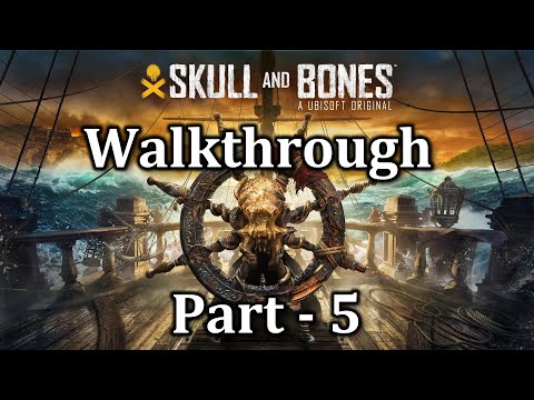 Skull and Bones Gameplay Walkthrough Part 5