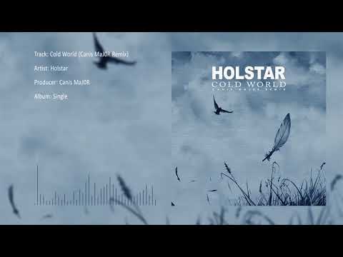 Holstar - Cold World (Canis MaJ0R Remix) - Audio