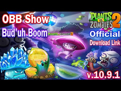 Pvz 2 10.9.1 Official - New Plants Bud'uh Boom & Ice Shroom Max Level Power Up Mastery 999999