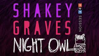 Shakey Graves | NPR NightOwl Session:  CopsAndRobbers (OFFICIAL AUDIO)