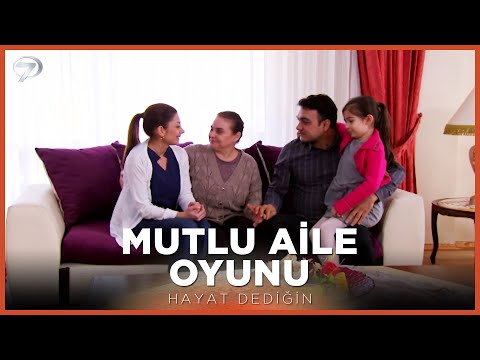 Mutlu Aile Oyunu - Hayat Dediğin