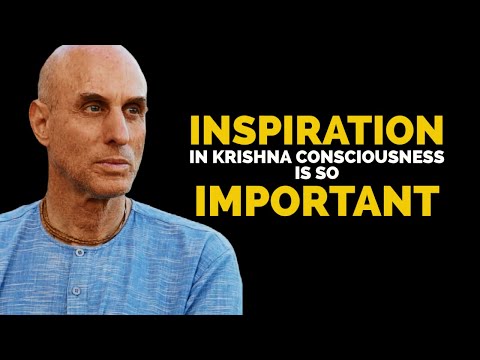 INSPIRATION IN KRISHNA CONSCIOUSNESS IS SO IMPORTANT | Mahatma Das