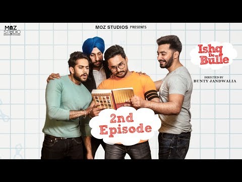 Ishq De Bulle (Episode 2) - Punjabi Romantic Web Series - Punjabi Love Web Series 2019