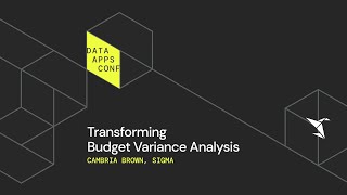 Transforming Budget Variance Analysis with Sigma Data Apps | The Data Apps Conference