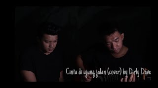 Agnes Monica - Cinta Di Ujung Jalan (Cover) - Dirly Dave