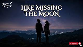 Download lagu Best Romantic Love Song : Like Missing The Moon - Dewi Penyair  mp3
