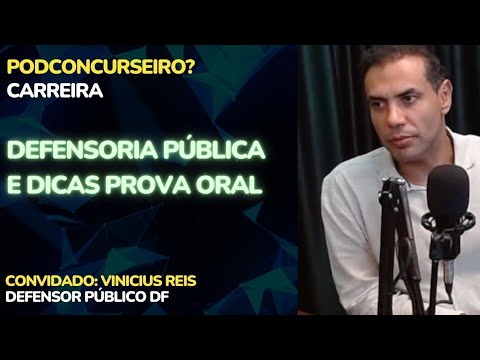 Carreira Defensoria Pública e Dicas para a prova oral com Vinicius Reis