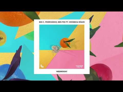 Big Z, Poorchoice, Ben Fox - Wednesday (ft. Veronica Bravo)