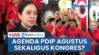 LIVE: Puan Sebut Kongres PDIP Secepatnya, Acara 1-2 Agustus di Nusa Dua Bali Jadi Hari Pelaksanaan?