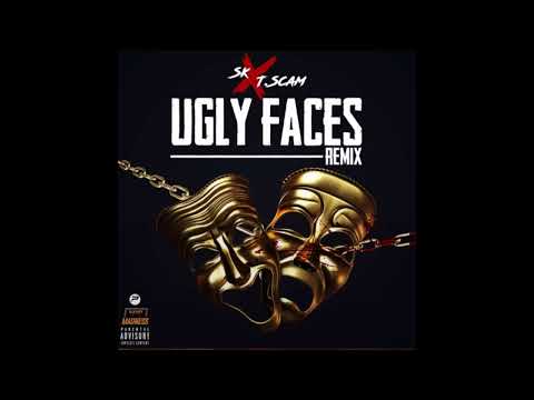 SK x T Scam - Ugly Faces Remix