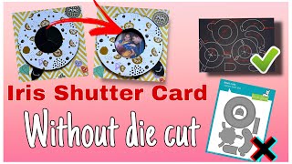 Iris Shutter Card without Die Cuts| Tutorial | Magic Card Tutorial