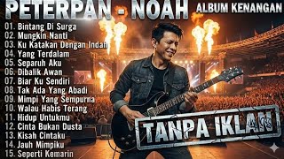 Download lagu 🛑 PETERPAN - NOAH ALBUM KENANGAN | Tanpa Iklan | Album kenangan 🎸 BIKIN MERINDING ‼️ mp3