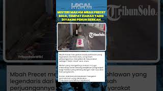 Misteri Makam Mbah Precet Tempat Ziarah di Solo yang Diyakini Penuh Berkah