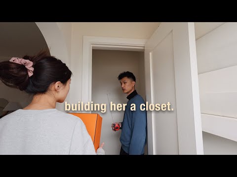 building her a closet.