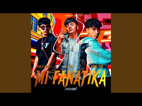 Mi fanatica (feat. TORY FTC & FOFO KING)