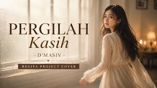 Download lagu PERGILAH KASIH | CRHRISYE | D'MASIV | REGIFA PROJECT COVER mp3