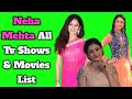Neha Mehta All Tv Serials List Full Filmography Indian Actress