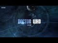 Doctor Who S10E13 Title Sequence Twice Upon A Time Doctor Who