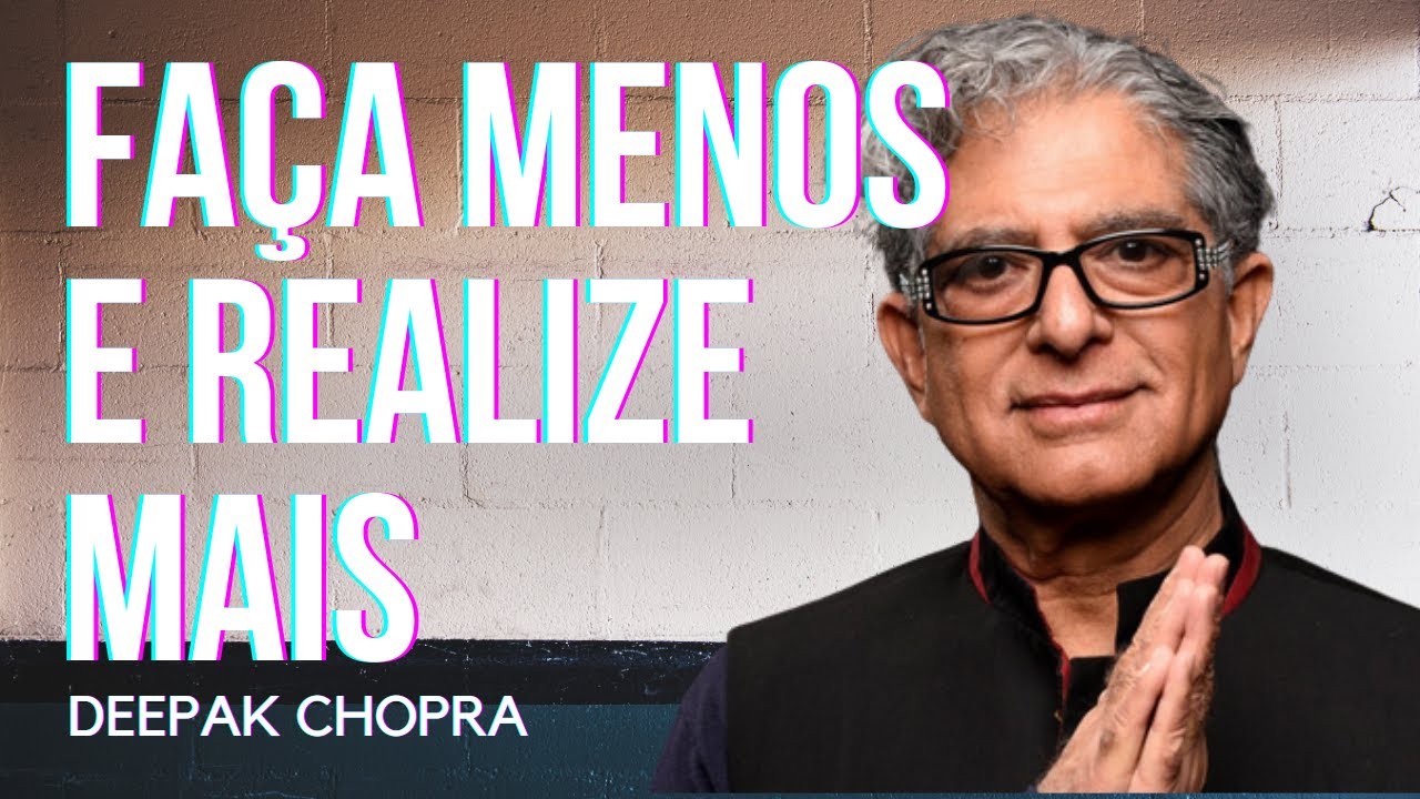 A LEI DO MÍNIMO ESFORÇO | DEEPAK CHOPRA