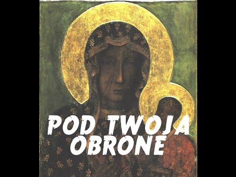 POD TWOJĄ OBRONĘ - Modlitwa Codzienna