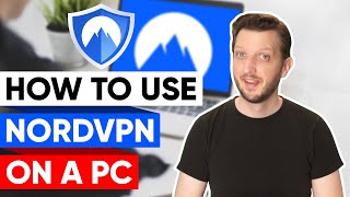 How to Use NordVPN on a PC 🔥 Comprehensive NordVPN Tutorial