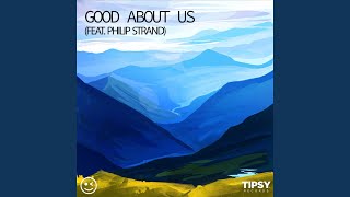 Good About Us (feat. Philip Strand) Good About Us (feat. Philip Strand)