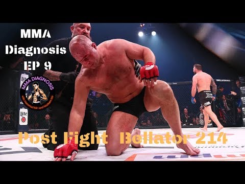 MMA Diagnosis Episode 9  - Postfight Bellator 214